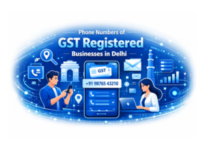 Phone Numbers of GST Registered Businesses in Delhi